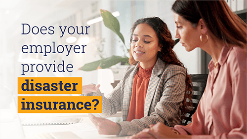 Background Of Two Women Looking Over Paperwork With Text That Says: Does Your Employer Provide Disaster Insurance?